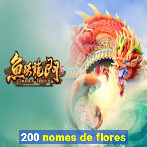 200 nomes de flores